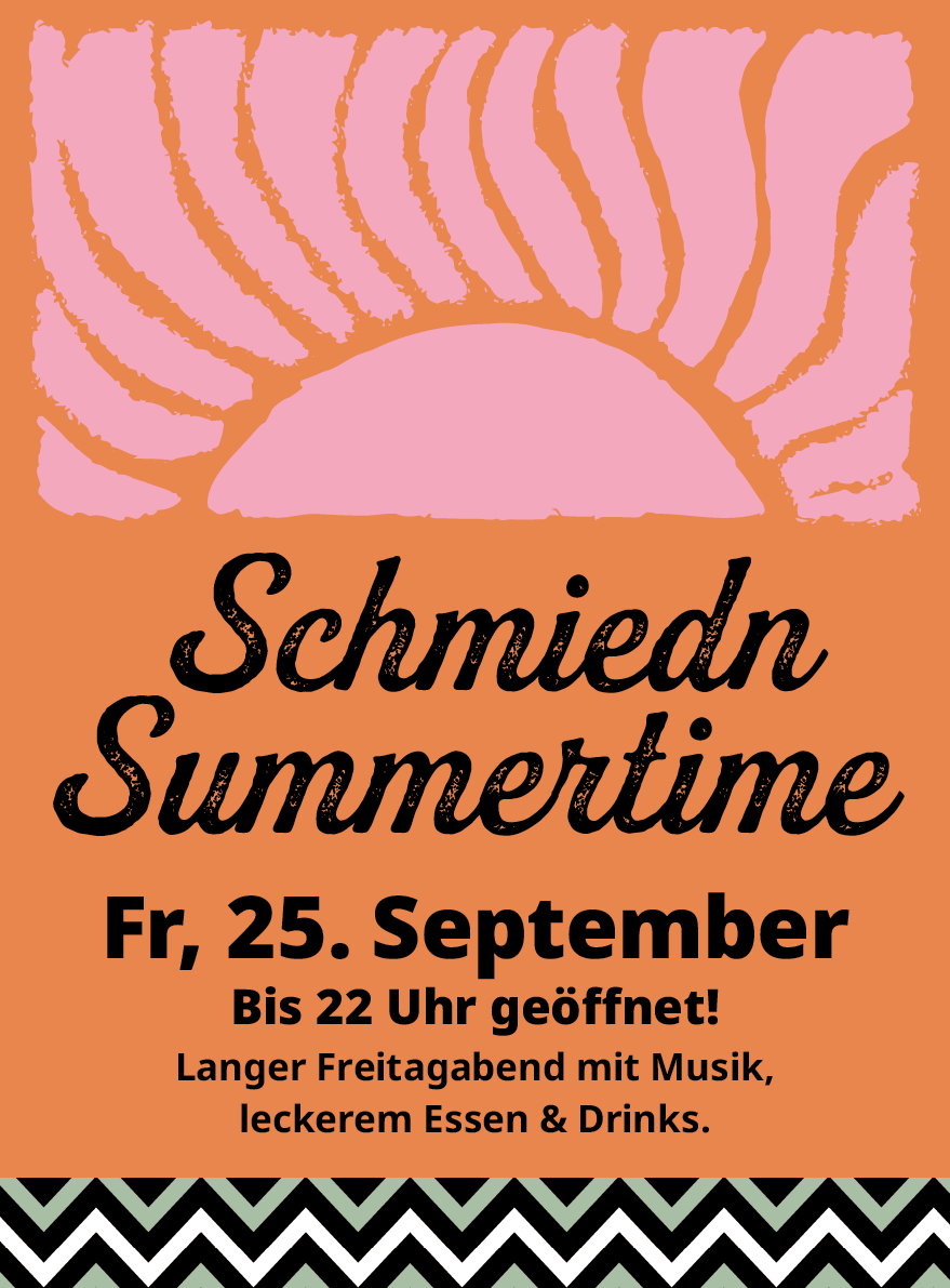 Schmiedn Summertime – Langer Freitag – September